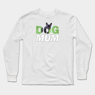 Dog Mum - French Bulldog oil painting wordart Long Sleeve T-Shirt